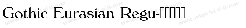 Gothic Eurasian Regu字体转换